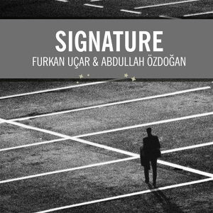 Обложка для Furkan Uçar feat. Abdullah Özdoğan - Signature