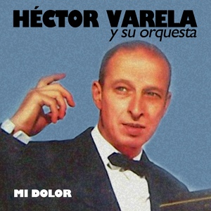 Обложка для Héctor Varela Y Su Orquesta - Di Di