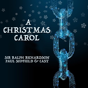 Обложка для Sir Ralph Richardson, Paul Scofield & Cast - A Christmas Carol - Part 2