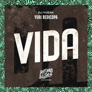Обложка для Yuri Redicopa, DJ Yuzak - Vida