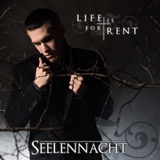 Обложка для Seelennacht - Life Is For Rent