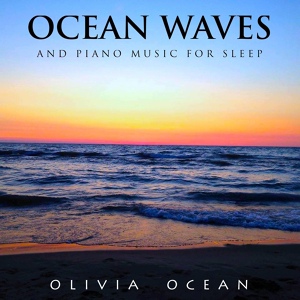 Обложка для Olivia Ocean - Soothing Ocean Waves for Sleep
