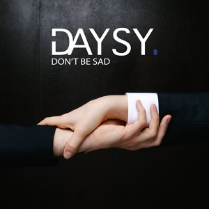 Обложка для DAYSY - Don't Be Sad