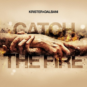 Обложка для Krister & Dalbani - Catch the Fire