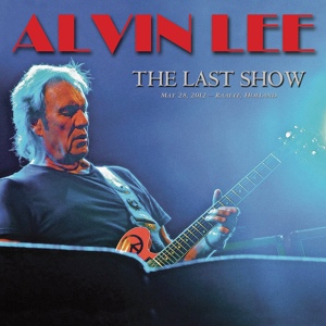 Обложка для Alvin Lee - The Last Show. Live at Raalte, Holland , May 28, 2012 (2013)