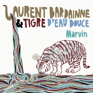 Обложка для Laurent Bardainne, Tigre d'Eau Douce - Marvin