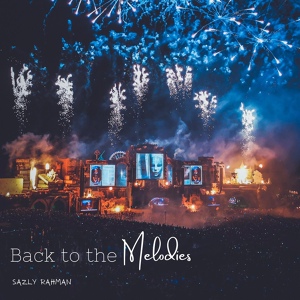 Обложка для Sazly Rahman - Back To The Melodies
