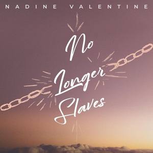 Обложка для Nadine Valentine - No Longer Slaves