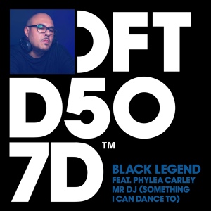 Обложка для Black Legend feat. Phylea Carley - Mr DJ (Something I Can Dance To) [feat. Phylea Carley]