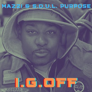 Обложка для Mazzi, S.O.U.L. Purpose - I.G. Off