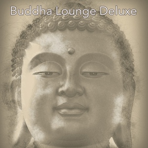 Обложка для Buddha Hotel Ibiza Lounge Bar Music Dj - Buddha Lounge Deluxe