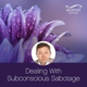 Обложка для Eckhart Tolle - Dealing with Subconscious Sabotage