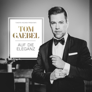 Обложка для Tom Gaebel - Auf die Eleganz