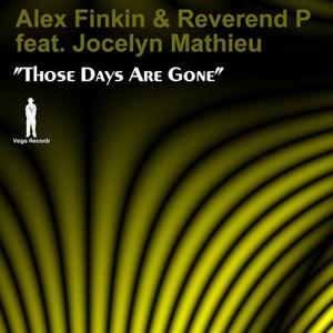 Обложка для Alex Finkin, Reverend P feat. Jocelyn Mathieu - Those Days Are Gone