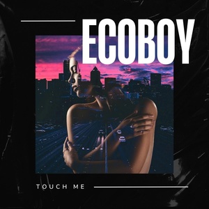 Обложка для Ecoboy - Touch Me
