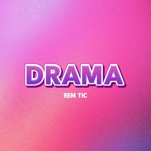 Обложка для Rem Tic - Drama