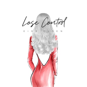 Обложка для Eide Olsen feat. Inger Lise Drabløs - Lose Control