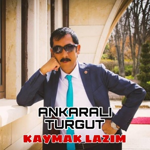 Обложка для Ankaralı Turgut - Kaymak Lazım