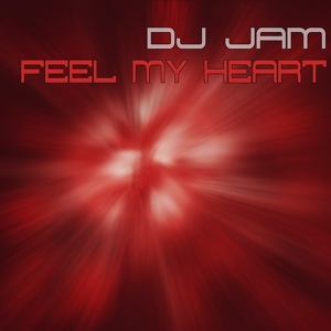 Обложка для DJ Jam - Feel My Heart