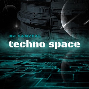 Обложка для DJ SAMZEAL - Techno Space