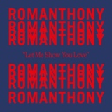 Обложка для Romanthony - Let Me Show You Love