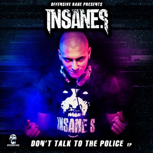 Обложка для Insane S - Don't Talk To The Police