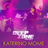 Обложка для Deep Zone Project - Katerino Mome