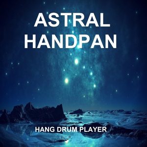 Обложка для Hang Drum Player - Astral Handpan