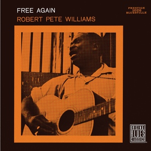 Обложка для Robert Pete Williams - 03 - Rolling Stone - 1960 - Free Again (1992)