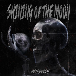 Обложка для Petrovich - Shining of the Moon