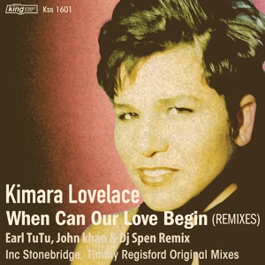 Обложка для Kimara Lovelace - When Can Our Love Begin [Timmy Regisford Shelter Anthem]