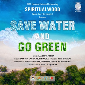 Обложка для Namrata Dagra, Mohit Dagra - Save Water and Go Green (Swagg)