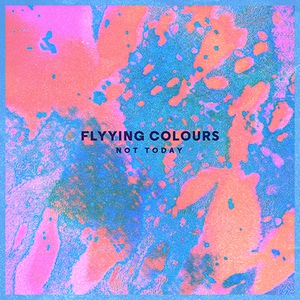 Обложка для Flyying Colours - Not Today