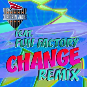 Обложка для Captain Jack feat. Fun Factory - Change