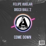 Обложка для Felipe Avelar, Disco Ball'z - Come Down