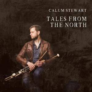 Обложка для Calum Stewart [2017 - Tales from the North] - Am Fear Liath Mòr