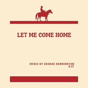 Обложка для George Kennington - Let Me Come Home