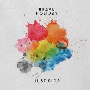 Обложка для Brave Holiday - Just Kids