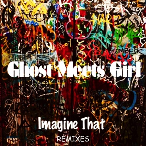 Обложка для Ghost Meets Girl - Imagine That