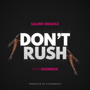 Обложка для Salmin Swaggz, Naomisia - DON'T RUSH