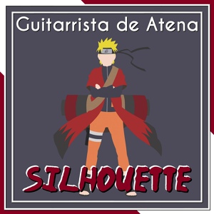 Обложка для Guitarrista de Atena - Silhouette (From "Naruto Shippuden")