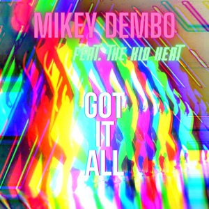 Обложка для Mikey Dembo feat. The Kid Heat - Got It All