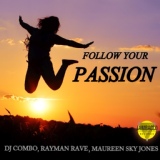 Обложка для DJ Combo, Rayman Rave, Maureen Sky Jones - Follow Your Passion