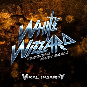 Обложка для White Wizzard feat. Mark Boals - Viral Insanity