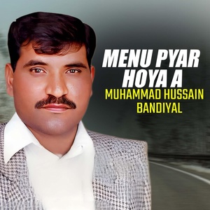 Обложка для Muhammad Hussain Bandiyal - Menu Pyar Hoya A