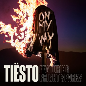 Обложка для Tiësto feat. Bright Sparks - On My Way