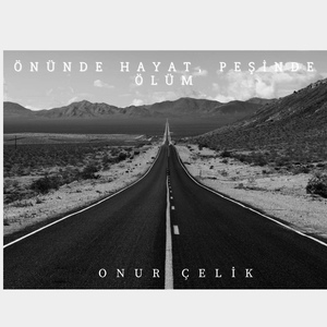 Обложка для Onur Çelik - Önünde Hayat Peşinde Ölüm