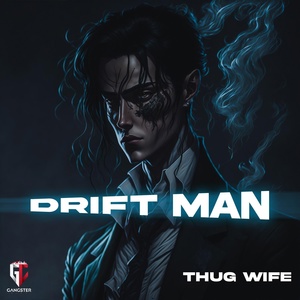 Обложка для Thug Wife - DRIFT MAN