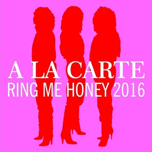 Обложка для A La Carte - Ring Me Honey