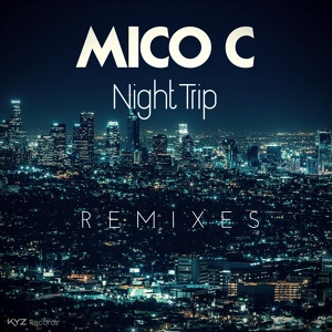 Обложка для Mico C - Night Trip